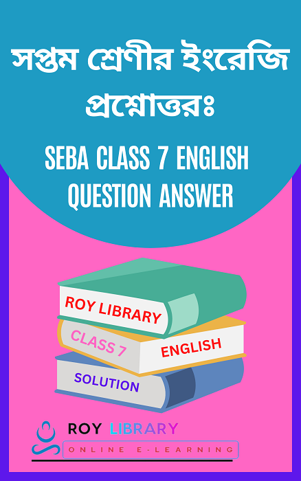 SEBA Class 7 English Question Answer 2023 2024 