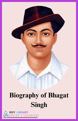 Biography of Bhagat Singh | About Bhagat Singh – Roy Library